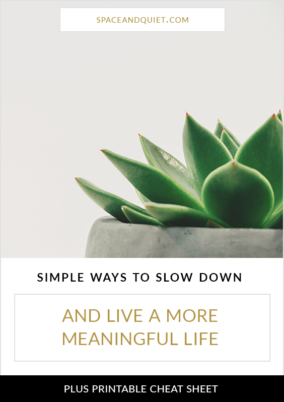 Simple steps to slow down and live a more meaningful life