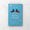 Front cover of Figure Skating Logbook in blue with snowflakes and black ice skates.
