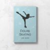 Front cover of Figure Skating Logbook with blue background, snowflakes, and a figure skater silhouette.